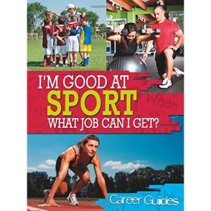 I'm Good At: Sport What Job Can I Get?