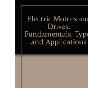 Electric Motors and Drives: Fundamentals, Types and Applications