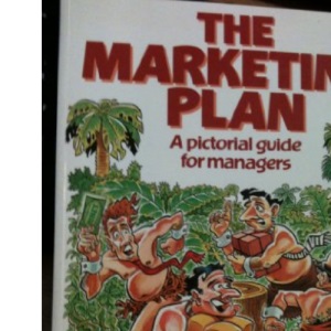 Marketing Plan: A Pictorial Guide for Managers