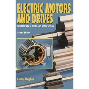 Electric Motors and Drives: Fundamentals, Types and Applications