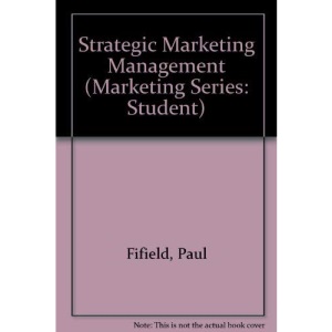 Strategic Marketing Management (Marketing Series: Student)