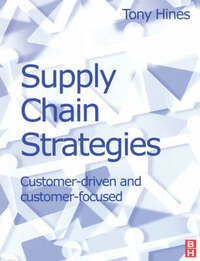 Supply Chain Strategies: Customer Driven and Customer Focused
