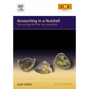 Accounting in a Nutshell: Accounting for the non-specialist (CIMA Exam Support Books)