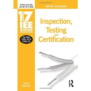 17th Edition IEE Wiring Regulations: Inspection, Testing and Certification