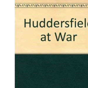 Huddersfield at War