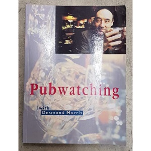 Pubwatching with Desmond Morris