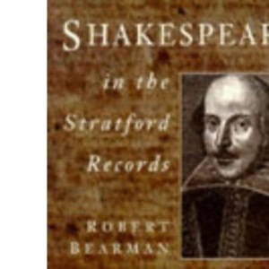 Shakespeare in the Stratford Records (Biography, Letters & Diaries)