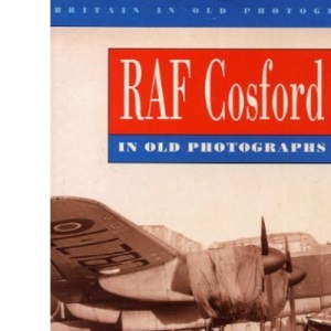 RAF Cosford in Old Photographs (Britain in Old Photographs)