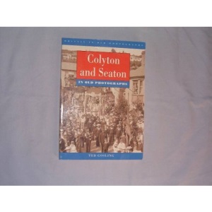 Colyton and Seaton in Old Photographs