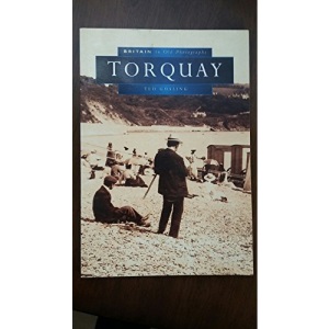 Torquay in Old Photographs (Britain in Old Photographs)