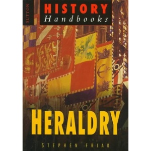 Heraldry for the Local Historian and Genealogist (Sutton History Handbooks)