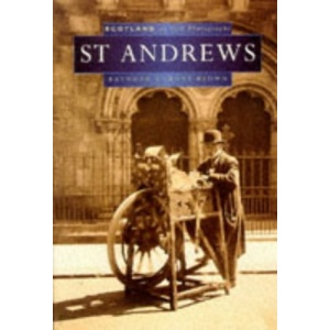 St. Andrews in Old Photographs (Scotland in Old Photographs)