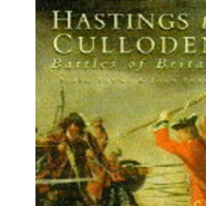 Hastings to Culloden: Battles of Britain