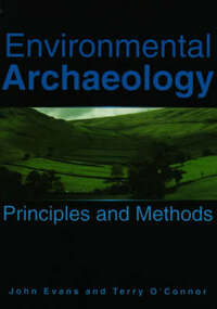 Environmental Archaeology: Principles and Methods