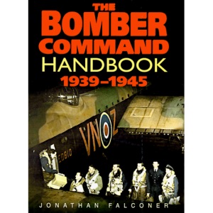 The Bomber Command Handbook, 1939-1945