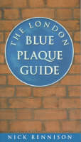 The London Blue Plaque Guide