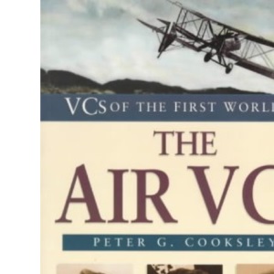 The Air Vcs (VCs of the First World War)