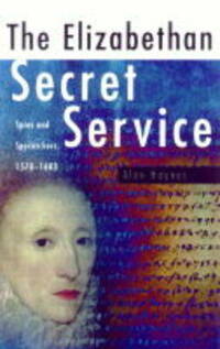 Invisible Power: The Elizabethan Secret Services, 1570-1603