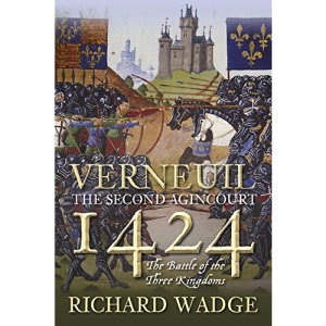 Verneuil 1424: The Second Agincourt - The Battle of the Three Kingdoms
