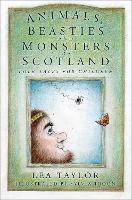 Animals, Beasties and Monsters of Scotland