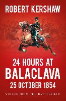 24 Hours at Balaclava: 25 October 1854