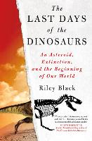The Last Days of the Dinosaurs
