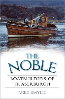 The Noble Boatbuilders of Fraserburgh