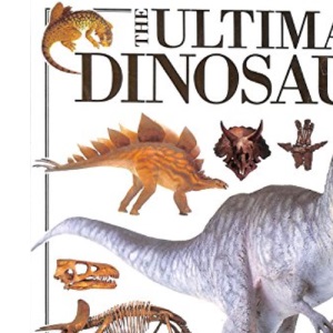 The Ultimate Dinosaur Book