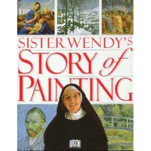 Sister Wendy's Story of Painting: The Essential Guide to the History of Western Art