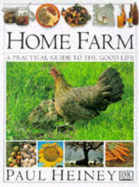 Home Farm: A Practical Guide to the Good Life