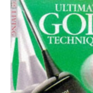 Ultimate Golf Techniques (DK Living)