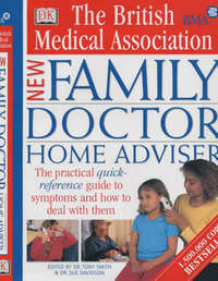 The British Medical Association New Family Doctor Home Adviser