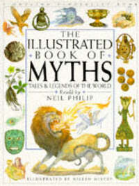The Illustrated Book of Myths Tales & Legends of the World