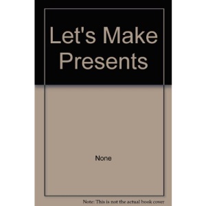 Let's Make Presents (Dorling Kindersley)