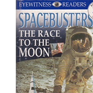 Space Busters - The Race to the Moon (DK Eyewitness Readers) (Level 3)