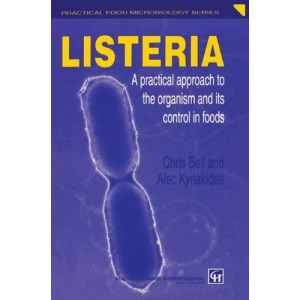 Listeria : A Practical Approach to the Organism and Its Control in Food
