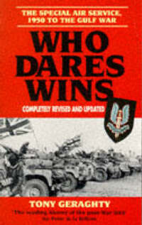 Who Dares Wins: The Story of the SAS 1950-1992: The Story of the SAS, 1950-92