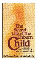 The Secret Life Of The Unborn Child