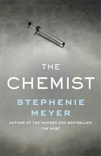 The Chemist: The compulsive, action-packed new thriller from the author of Twilight