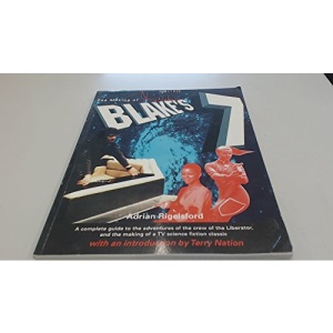 The Making of Terry Nation's "Blake's 7": The Complete Guide