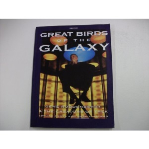 Great Birds of the Galaxy: Gene Roddenberry and the Creators of Trek