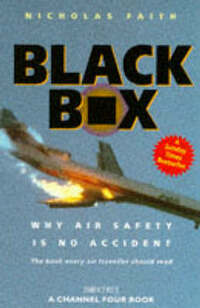 Black Box (Pb): Aircrash Detectives - Why Air Safety is No Accident (A Channel Four book)