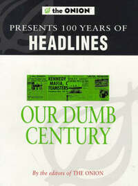 The Onion Presents Our Dumb Century