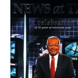 NEWS at TEN: a celebration of 32 years of television news
