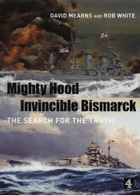 Hood and Bismarck: The Deep-Sea Discovery of an Epic Battle