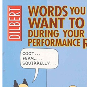 Dilbert: Words You Don't Want to Hear During Your Annual Performance Review: A Dilbert Treasury