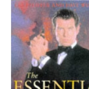 The Essential Bond: The Authorized Guide to the World of 007