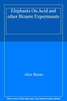 Elephants On Acid and other Bizarre Experiments