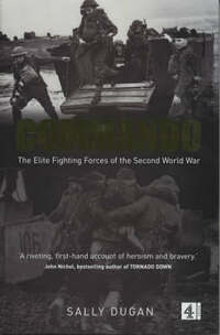 Commando. The Elite Fighting Forces of the Second world War.
