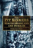 The Pit Sinkers of Northumberland and Durham